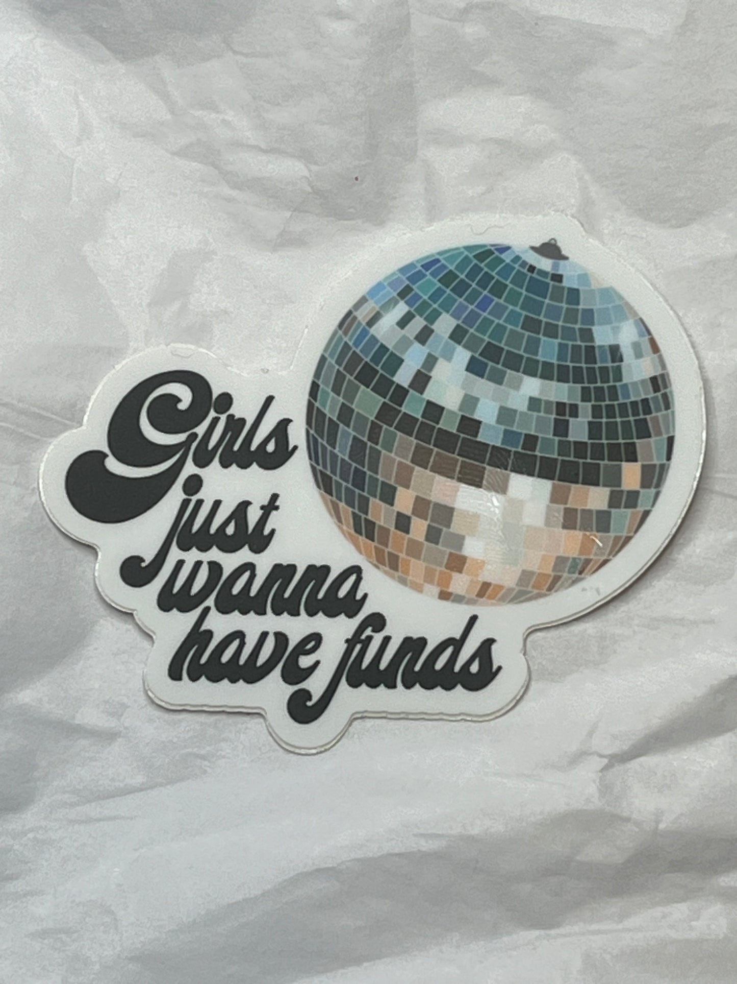 Girls Just Wanna Have Funds Disco Decorative Sticker - 1 pc